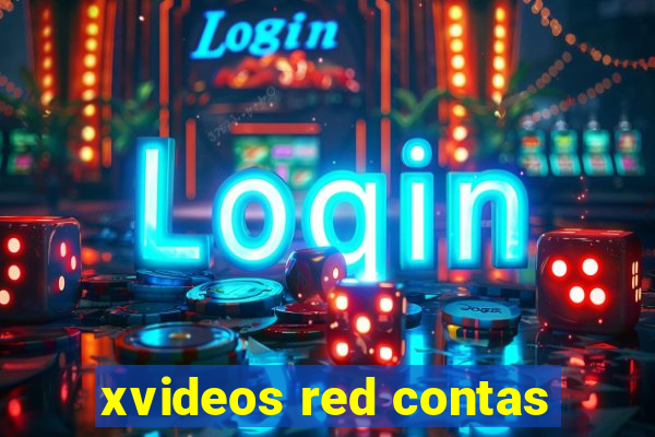 xvideos red contas